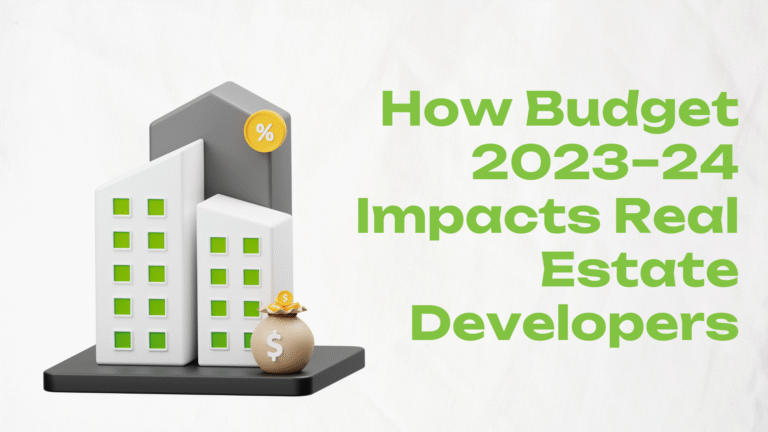 Budget 2023-24: Impact on Real Estate Developers