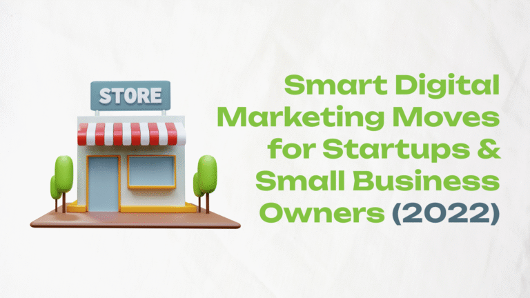 Top Digital Marketing Strategies for Small Scale Business Owners and Startups in 2022