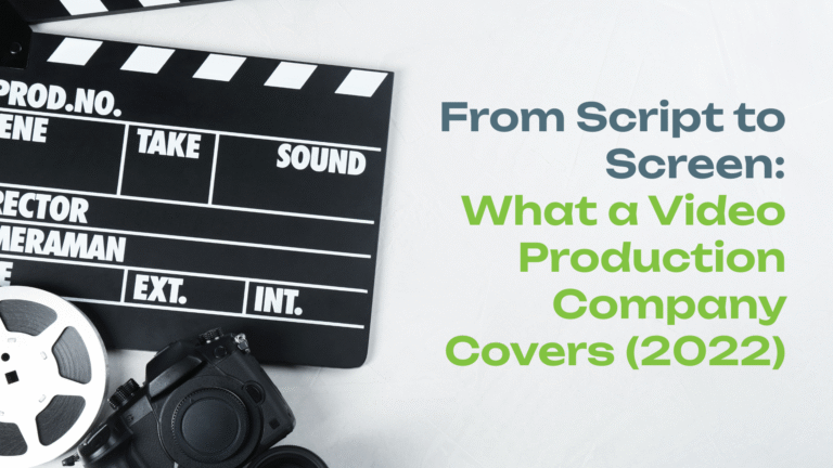 What Does a Video Production Company Do? Everything You Need to Know in 2022