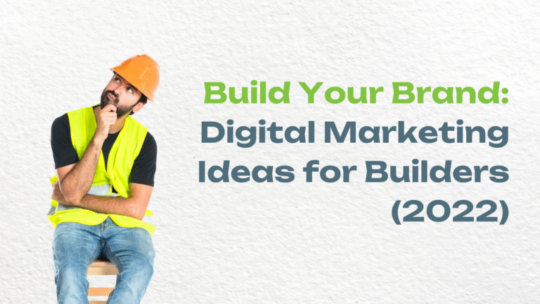 Digital Marketing strategies, Ideas for construction and builders companies in 2022
