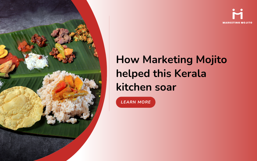 How Marketing Mojito helped this Kerala kitchen soar