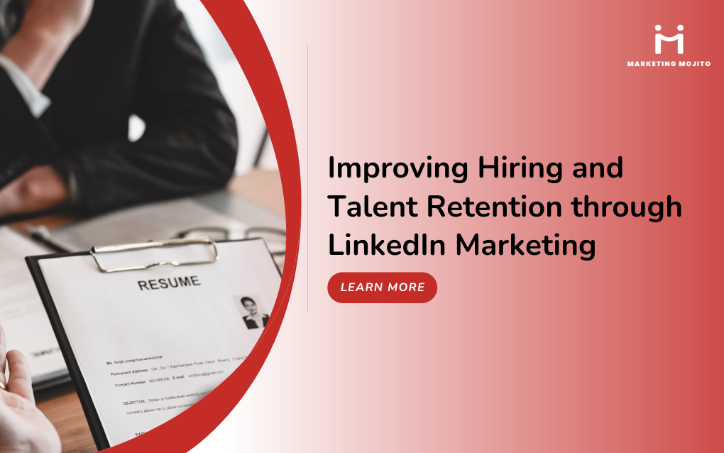 Improving Hiring and Talent Retention through LinkedIn Marketing