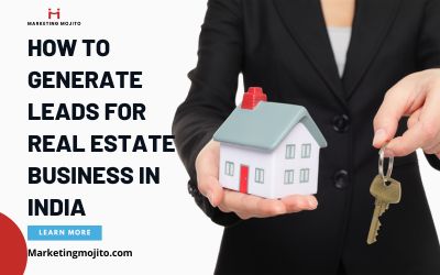 How to Generate Leads for Real Estate Business in India
